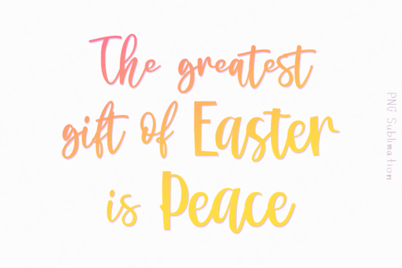Gift is Peace 1 Easter Png Sublimation